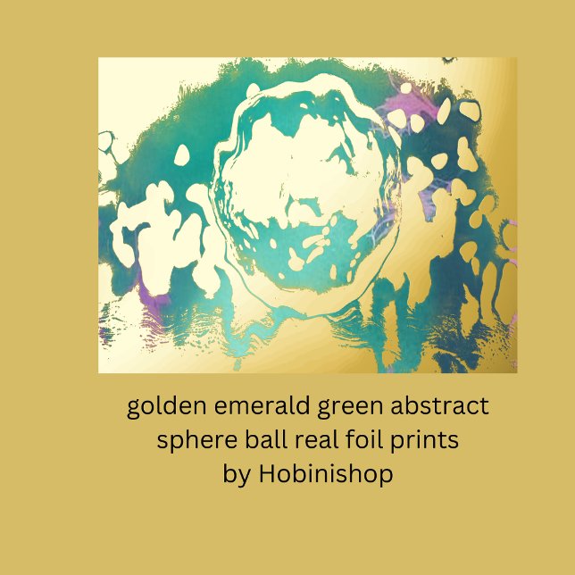 golden emerald green abstract sphere ball real  foil prints (golden emerald green abstract sphere ball real foil prints
by Hobinishop)