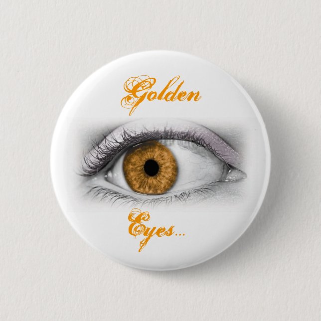 Golden Eyes... 6 Cm Round Badge (Front)