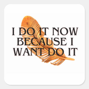   Golden Feather Motivation Square Sticker: "I Do  Square Sticker