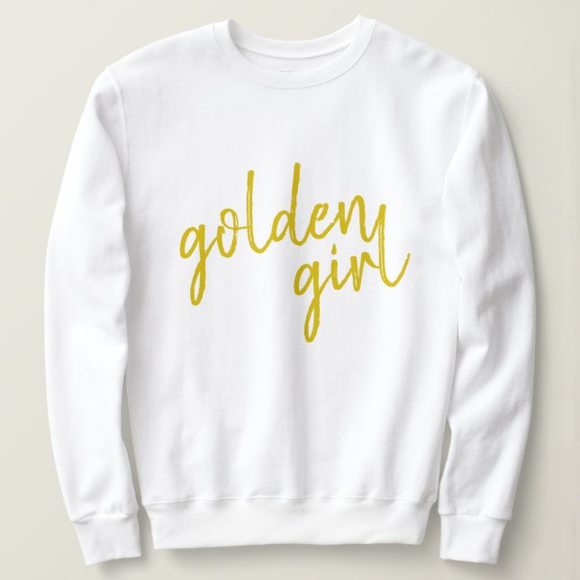 Golden Girl | Modern Gold Script Sweatshirt (Design Front)