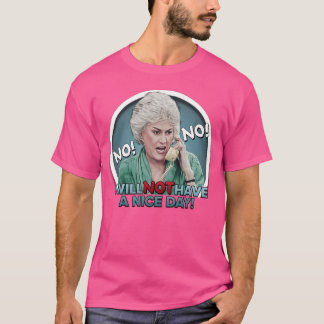Golden Girls Have a Nice Day gift T-Shirt