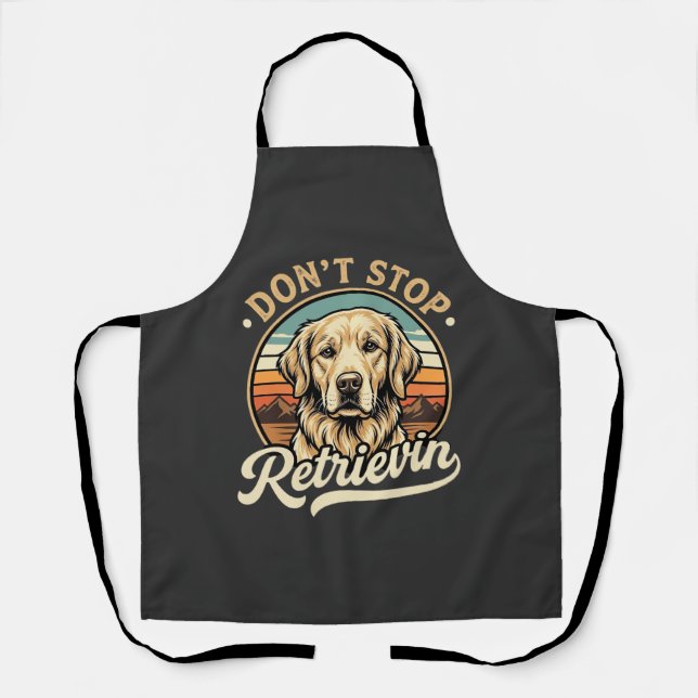 Golden Retriever Dog Don't Stop Retrievin Apron (Front)
