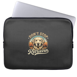 Golden Retriever Dog Don't Stop Retrievin Laptop Sleeve