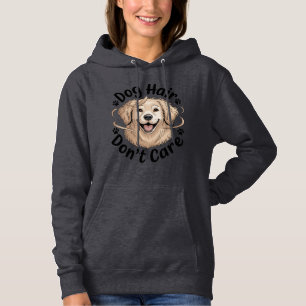 Golden Retriever Dog Hair Don't Care Funny Quote Hoodie