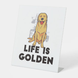 Golden Retriever Dog - Life Is Golden Pedestal Sign