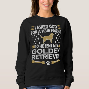 Golden Retriever Dog True Friend Sweatshirt