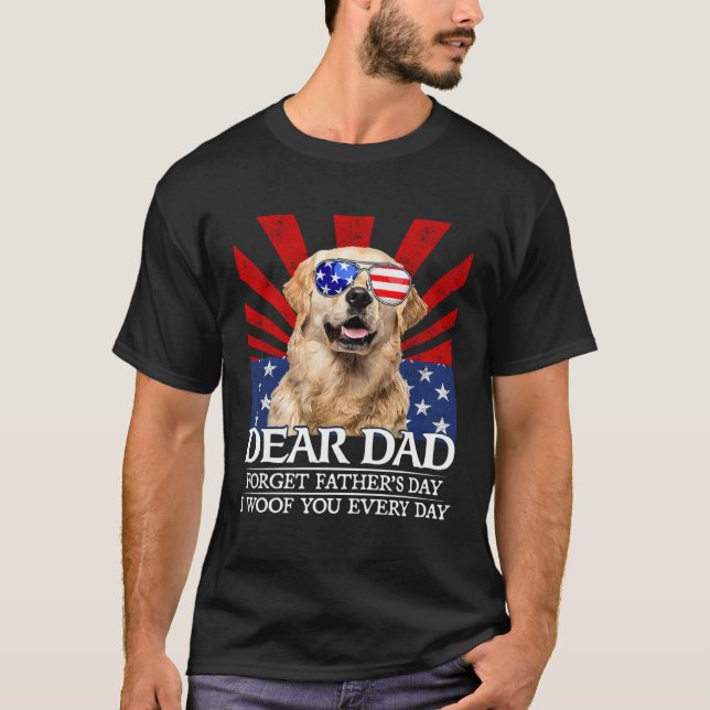 Golden Retriever Forget Father's Day I Woof You Ev T-Shirt (Front)
