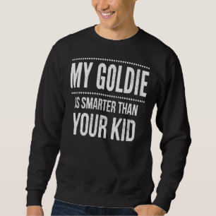 Golden Retriever Funny Smarter Than Your Kid Sweatshirt
