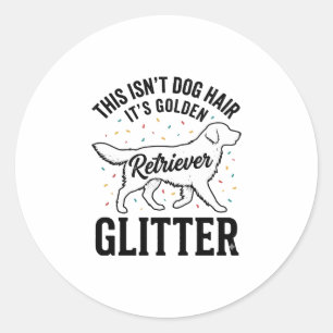Golden Retriever Glitter Vintage Dog Hair Shirt_1 Classic Round Sticker