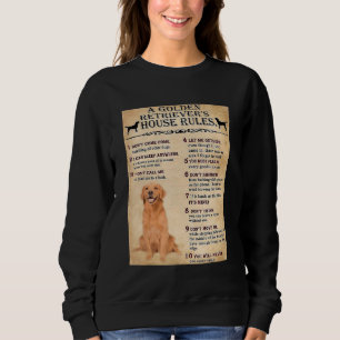 Golden Retriever House Rules Golden Retriever Owne Sweatshirt