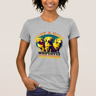 Golden Retriever,  Just a Girl Who Loves Golden  T-Shirt