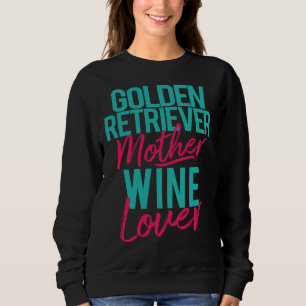 Golden Retriever Mother Wine Sweatshirt