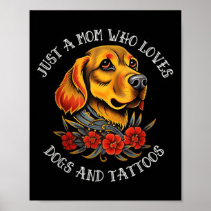 Golden Retriever Mum That Loves Dogs And Tattoos  Poster