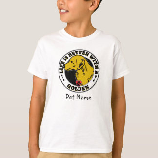 Golden Retriever Personalised Life Is Better T-Shirt