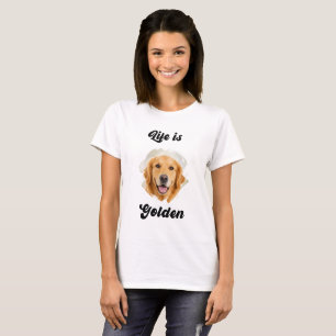 Golden Retriever Photo Life Is Golden Woman T-Shirt