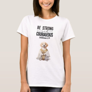 Golden Retriever Priest Be Strong and Courageous T-Shirt