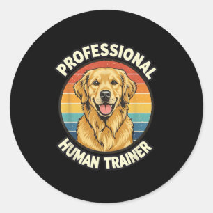 Golden Retriever Professional Human Trainer Funny  Classic Round Sticker