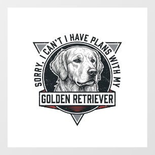 Golden Retriever Sorry I Have Plans Dog Lover Desi