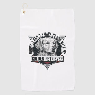 Golden Retriever Sorry I Have Plans Dog Lover Desi Golf Towel