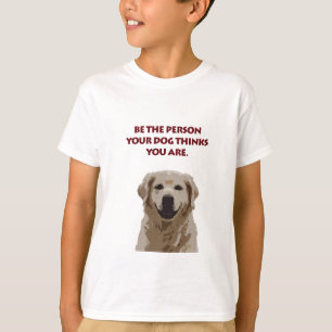 Golden Retriever with nice quote T-Shirt