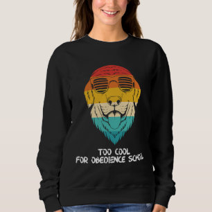 Golden Retriever With Shades Too Cool For Obedienc Sweatshirt