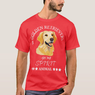 Golden Retrievers Are My Spirit Animals T-Shirt