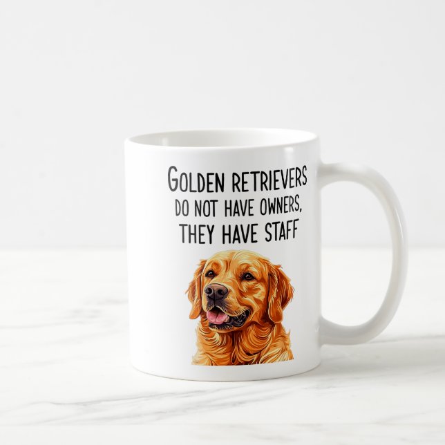 Golden Retrievers Do Not Have Owners They Have Sta Coffee Mug (Right)