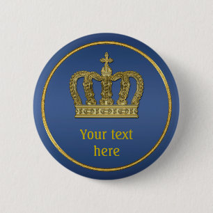 Golden Royal Crown II + your backgr. & ideas 6 Cm Round Badge