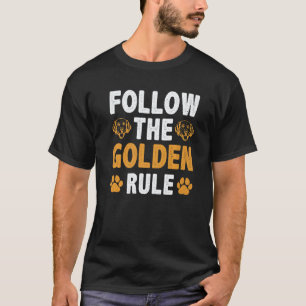 Golden Rule Golden Retriever Women Girls T-Shirt