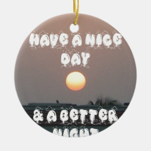 Golden Sunset with Have a Nice Day/Night Wishes  Ceramic Tree Decoration