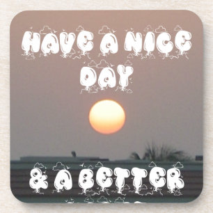 Golden Sunset with Have a Nice Day/Night Wishes Coaster