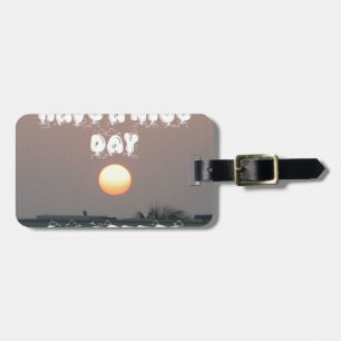 Golden Sunset with Have a Nice Day/Night Wishes Luggage Tag
