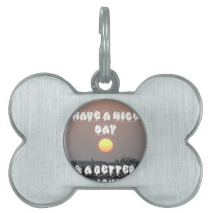 Golden Sunset with Have a Nice Day/Night Wishes  Pet ID Tag