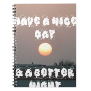 Golden Sunset with Have a Nice Day/Night Wishes Spiral Notebook
