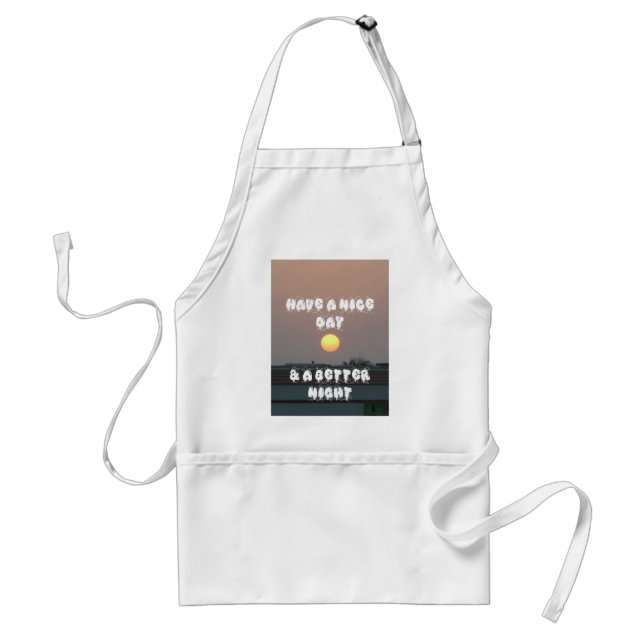 Golden Sunset with Have a Nice Day/Night Wishes  Standard Apron (Front)