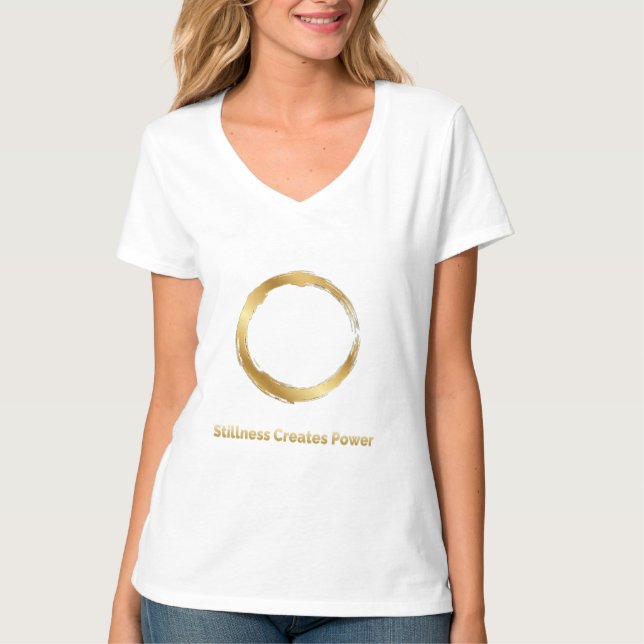 Golden Zen Circle –Stillness Creates Power T-Shirt (Front)