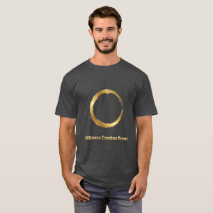 Golden Zen Circle -Stillness Creates Power T-Shirt