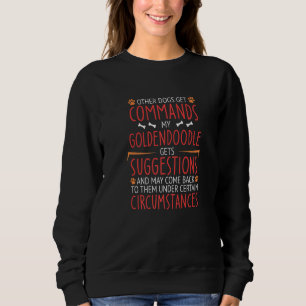 Goldendoodle Commands   Sweatshirt