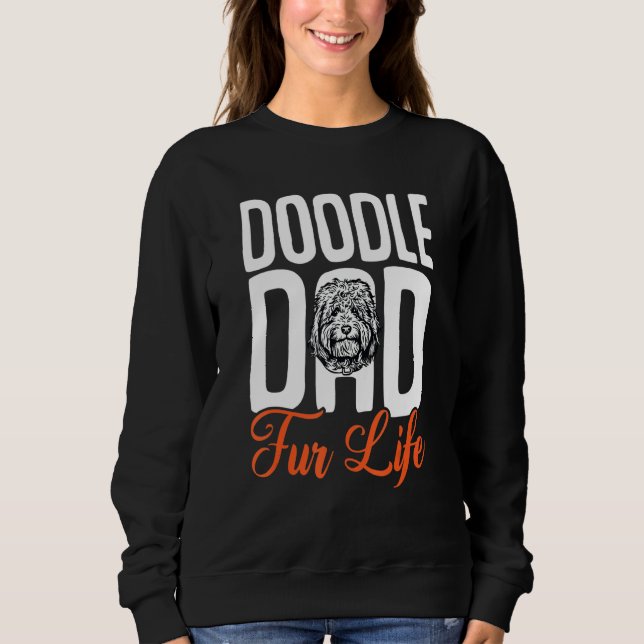 Goldendoodle Dood Doodle Dad Fur Life Sweatshirt (Front)