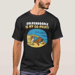 Goldendoodle Is My Co Pilot Dog T-Shirt