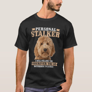Goldendoodle Personal Stalker Golden Doodle Mum T-Shirt