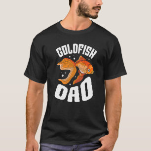 Goldfish Dad Fishkeeping Aquarist Aquarium Junkie  T-Shirt