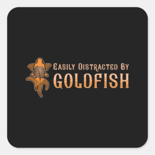 Goldfish Easily Distracted By Goldfish Animal Fish Square Sticker