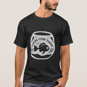 Goldfish Fish In A Bowl Swimming Slogan T-Shirt