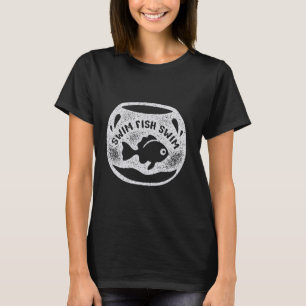 Goldfish Fish In A Bowl Swimming Slogan T-Shirt
