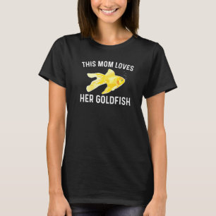 Goldfish For Mum Women Gold Freshwater Fish Pet T-Shirt