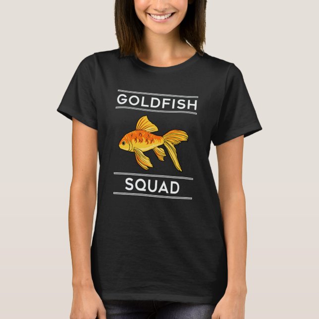 Goldfish Squad Ironic Saying Aquaristics Hobby T-Shirt (Front)