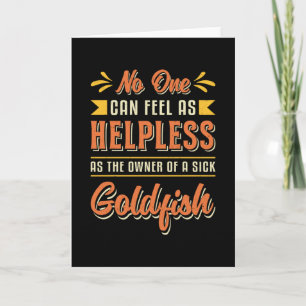 Goldfish The Owner Of A Sick Goldfish Funny Fish Card