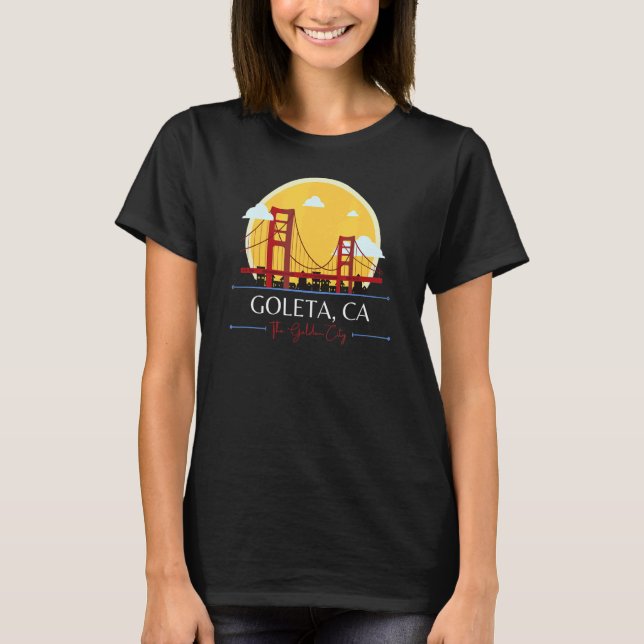 Goleta CA Golden Gate Bridge Bad Geography Stupid  T-Shirt (Front)