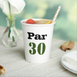Golf 30th Birthday Par tee thirty party   Paper Cups<br><div class="desc">Golf 30th Birthday Par tee thirty party Paper Cups</div>